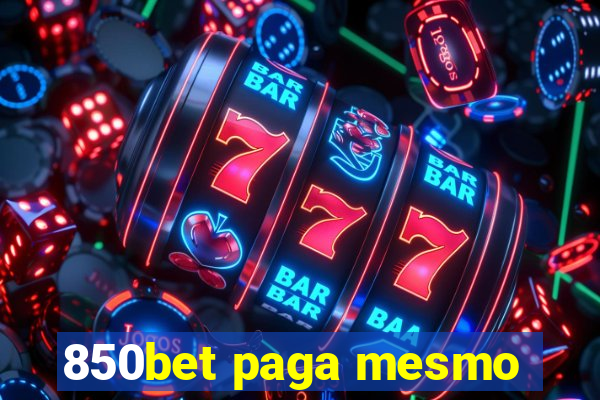 850bet paga mesmo