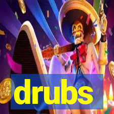 drubs