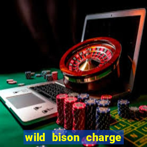 wild bison charge slot demo