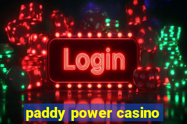 paddy power casino