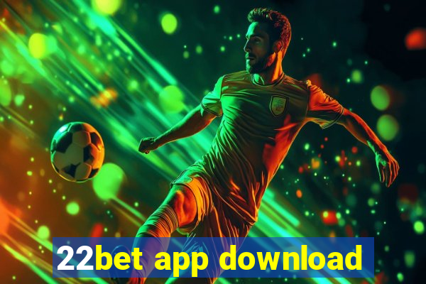 22bet app download