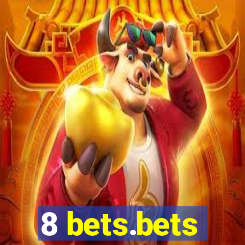 8 bets.bets