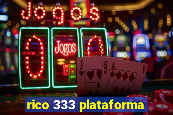 rico 333 plataforma