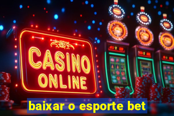 baixar o esporte bet