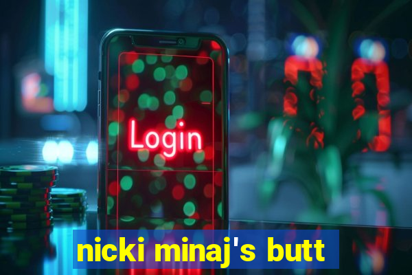 nicki minaj's butt