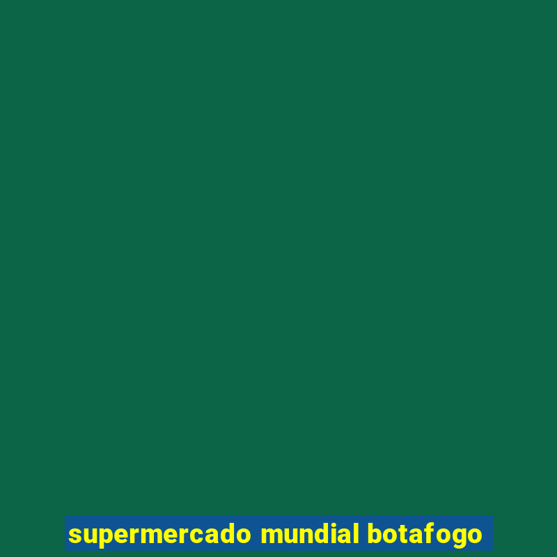 supermercado mundial botafogo