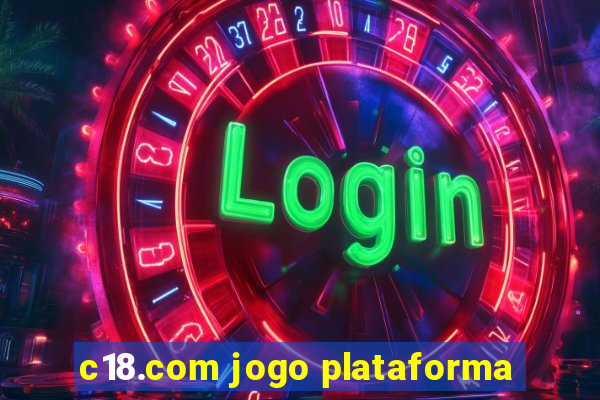 c18.com jogo plataforma