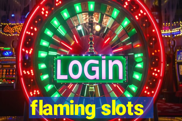 flaming slots