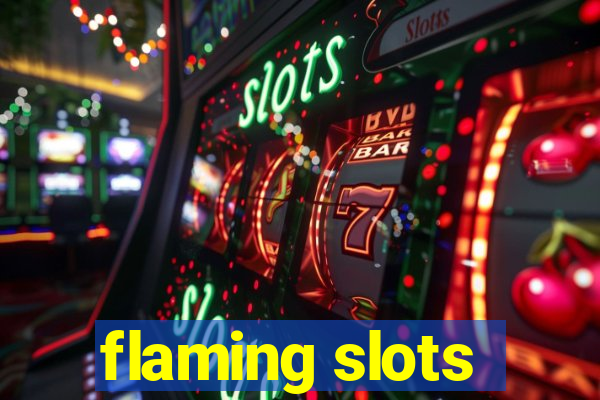 flaming slots