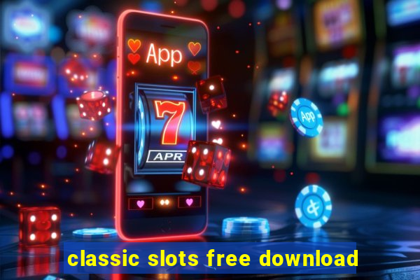 classic slots free download