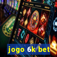 jogo 6k bet