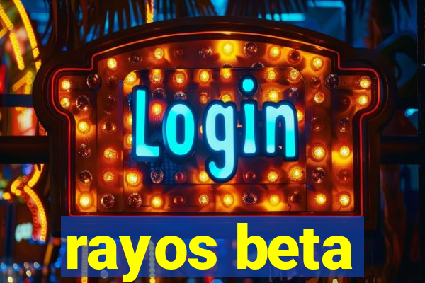 rayos beta