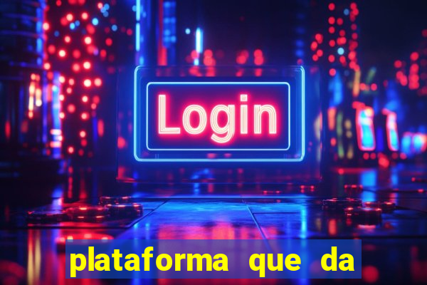 plataforma que da b?nus para jogar