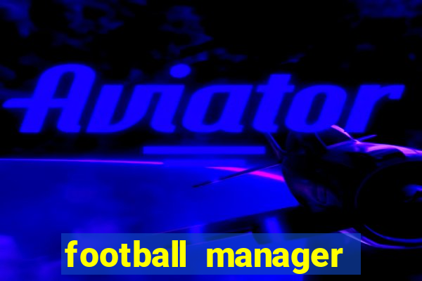 football manager 2024 crack