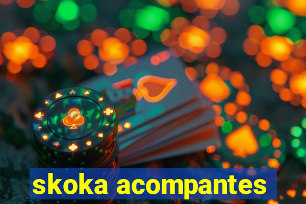 skoka acompantes