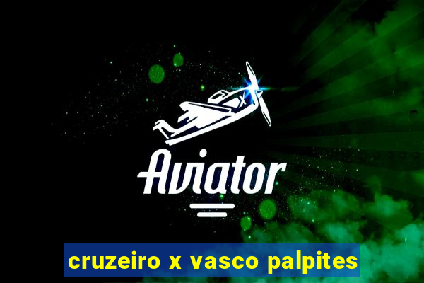 cruzeiro x vasco palpites