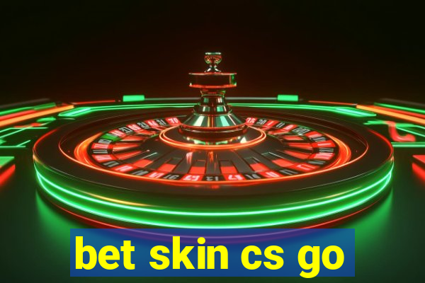 bet skin cs go