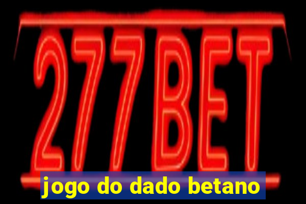 jogo do dado betano