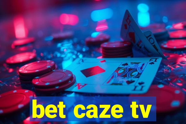 bet caze tv