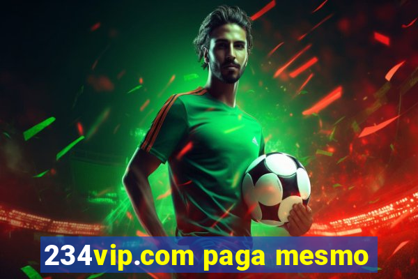 234vip.com paga mesmo