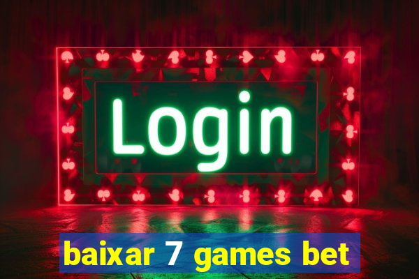 baixar 7 games bet