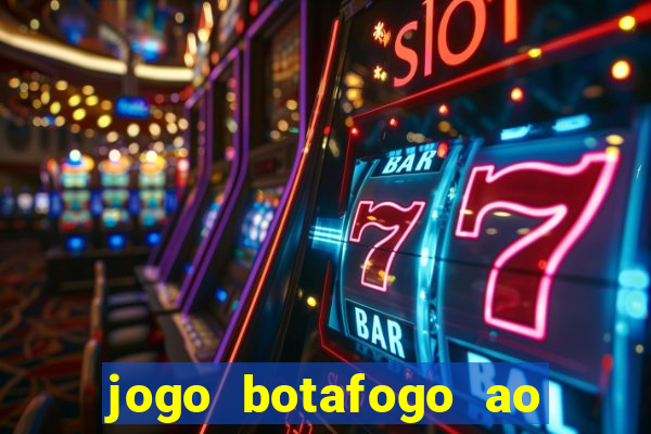 jogo botafogo ao vivo hd