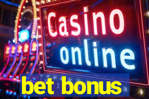 bet bonus