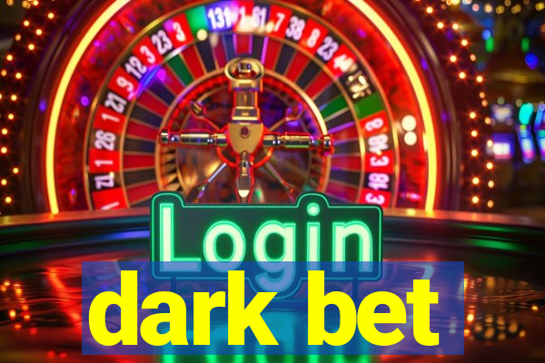 dark bet