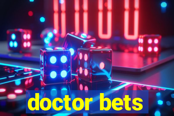 doctor bets