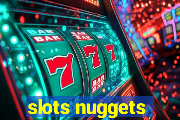 slots nuggets