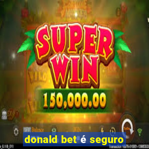 donald bet é seguro