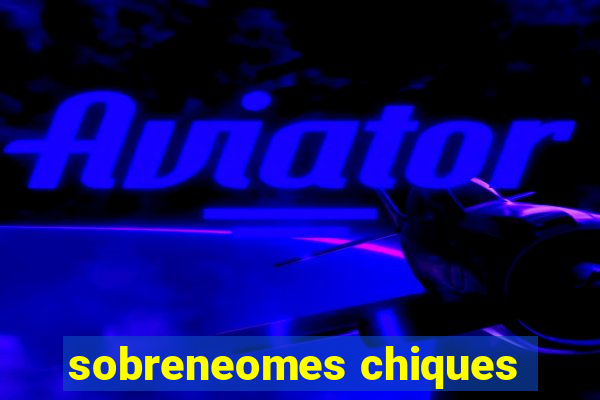 sobreneomes chiques