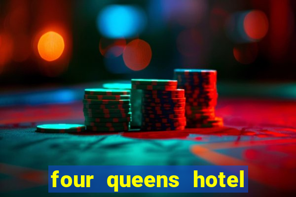 four queens hotel and casino las vegas nv