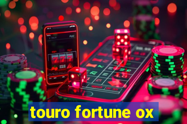 touro fortune ox