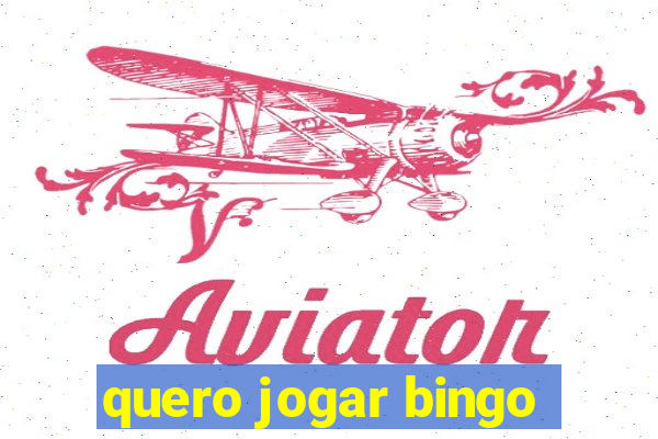 quero jogar bingo