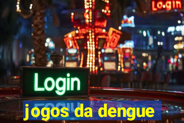 jogos da dengue