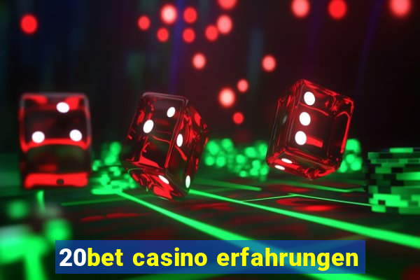 20bet casino erfahrungen