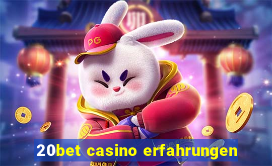 20bet casino erfahrungen