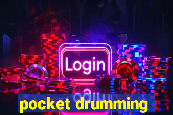 pocket drumming