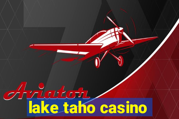 lake taho casino