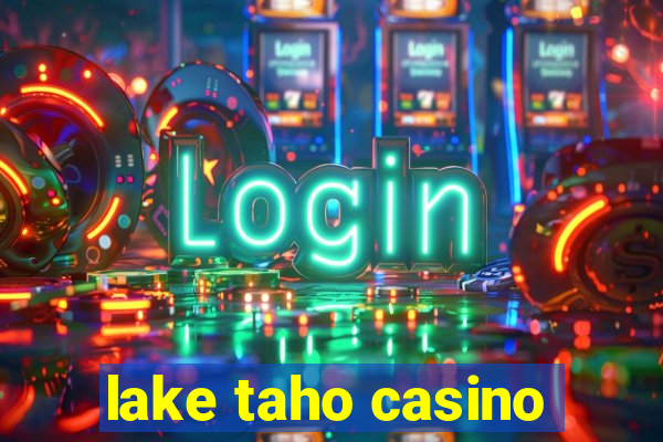 lake taho casino