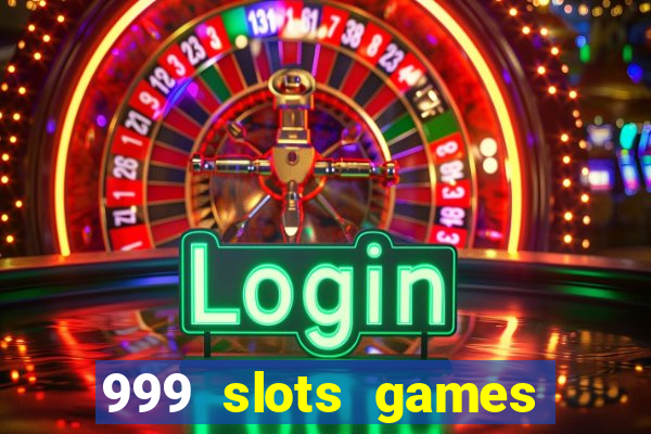 999 slots games download apk