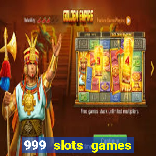 999 slots games download apk