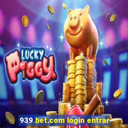 939 bet.com login entrar