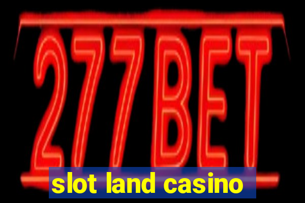 slot land casino