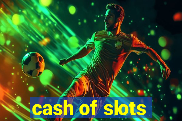 cash of slots