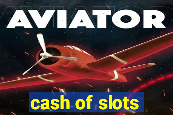 cash of slots