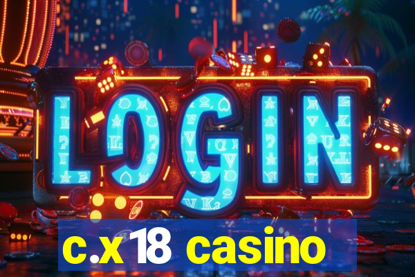 c.x18 casino