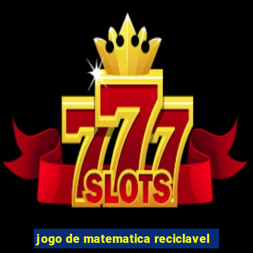 jogo de matematica reciclavel