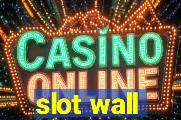 slot wall